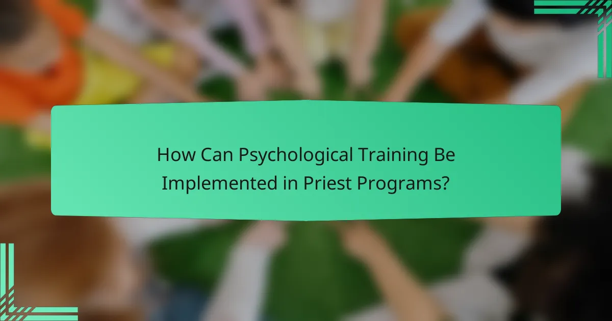 How Can Psychological Training Be Implemented in Priest Programs?