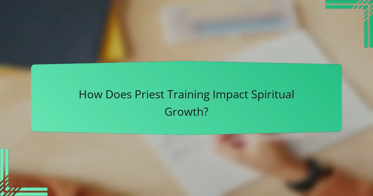 How Does Priest Training Impact Spiritual Growth?