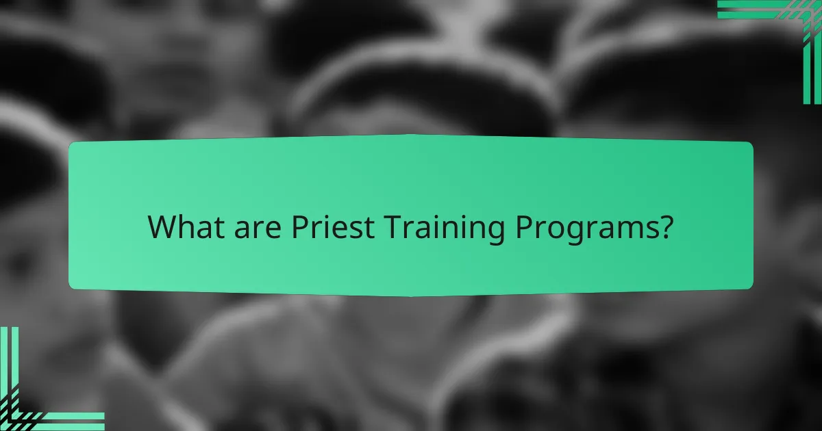 What are Priest Training Programs?