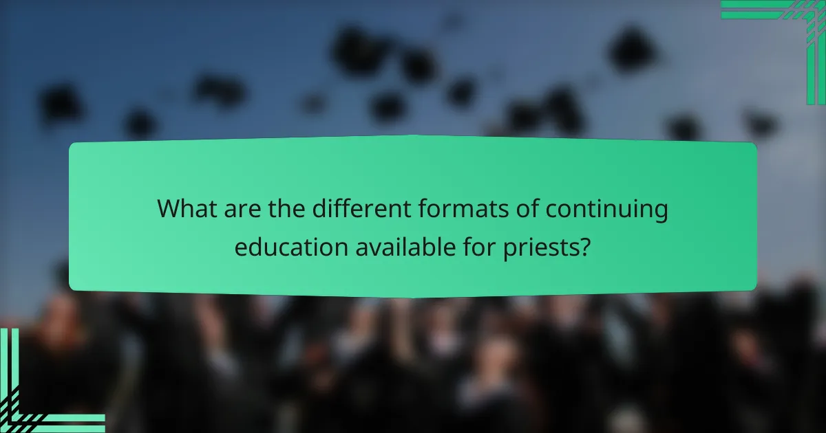 What are the different formats of continuing education available for priests?