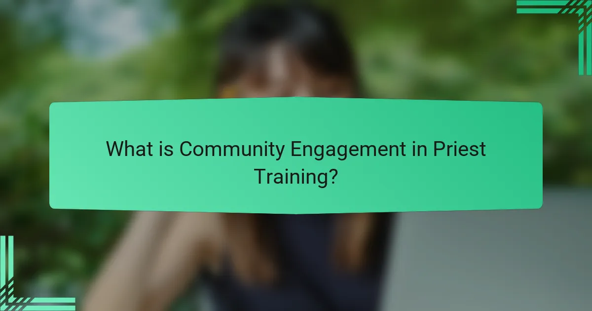 What is Community Engagement in Priest Training?