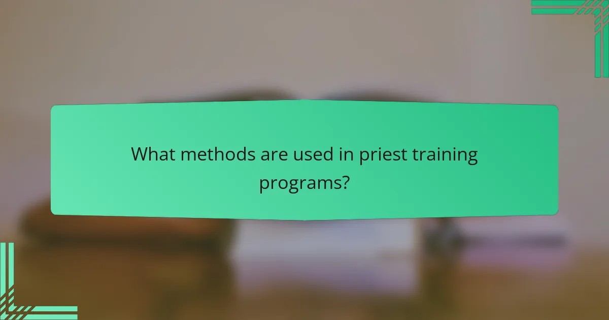 What methods are used in priest training programs?