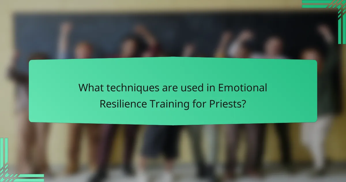 What techniques are used in Emotional Resilience Training for Priests?