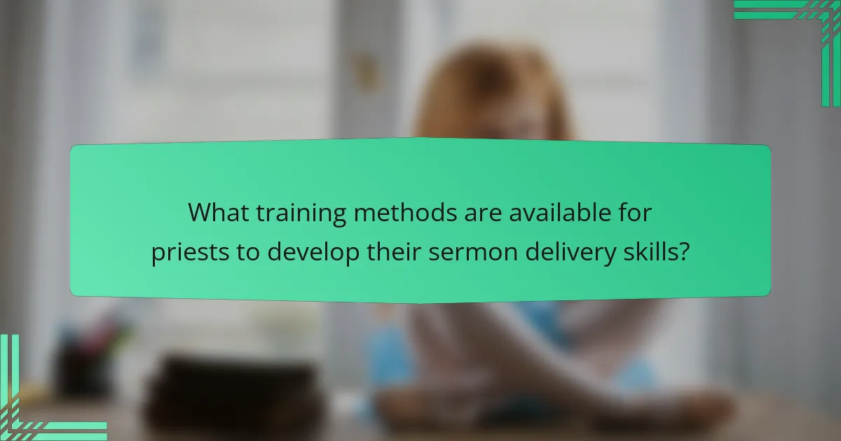What training methods are available for priests to develop their sermon delivery skills?